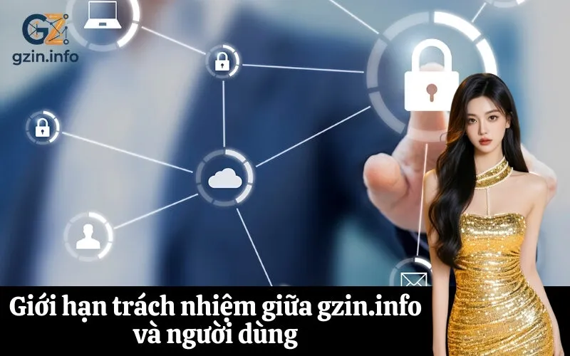 Giới hạn trách nhiệm giữa gzin.info và người dùng