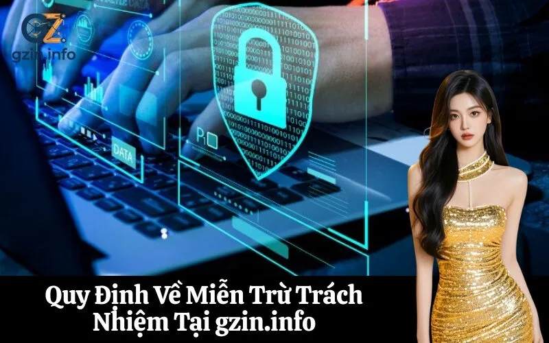 Quy Định Về Miễn Trừ Trách Nhiệm Tại gzin.info