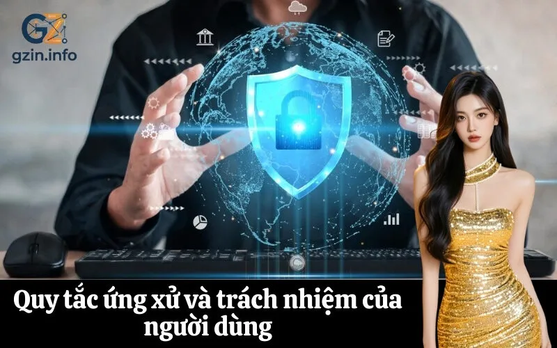 Quy tắc ứng xử và trách nhiệm của người dùng
